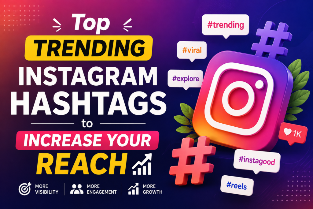 Top Trending Instagram Hashtags to Increase Your Reach