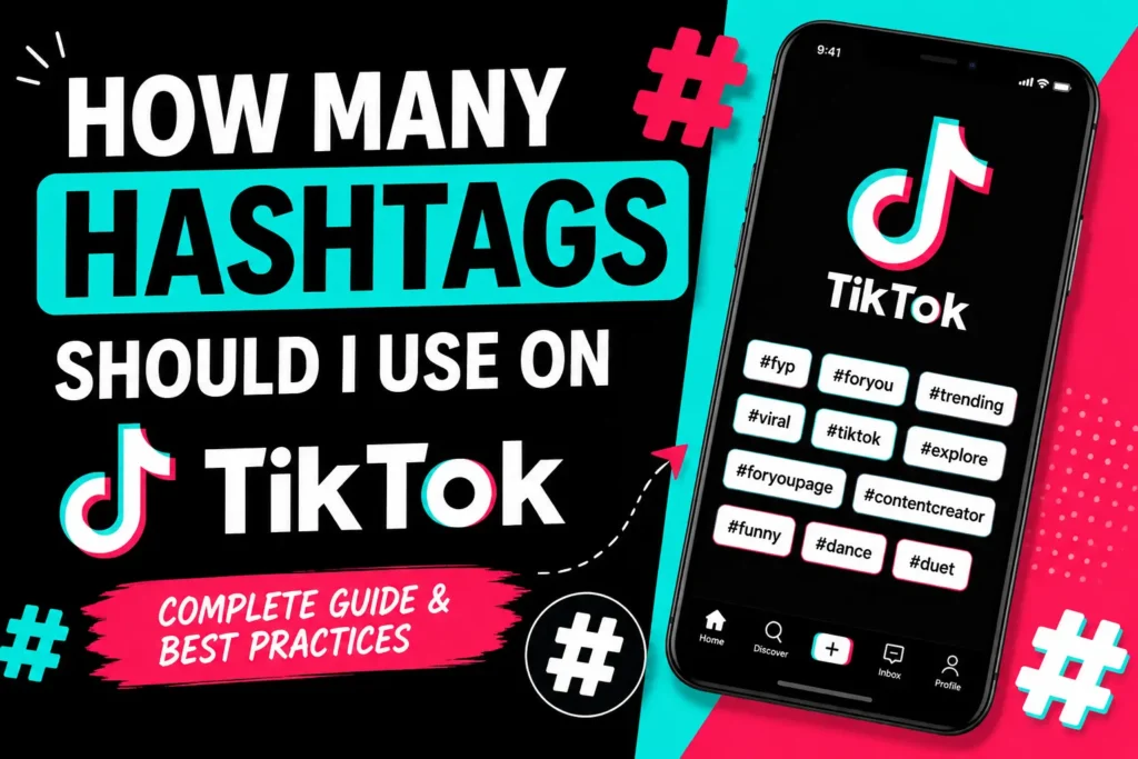 How Many Hashtags Should I Use on TikTok in 2026?