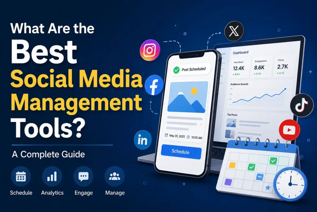 What Are the Best Social Media Management Tools? A Complete Guide